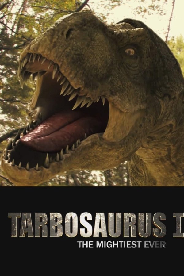 Tarbosaurus, The Mightiest Ever poster