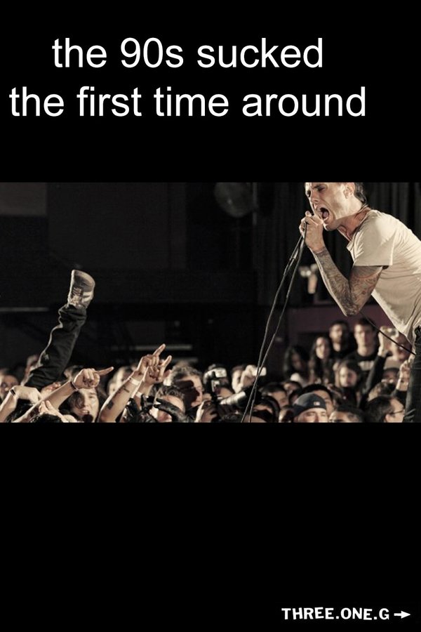 The 90s Sucked the First Time Around