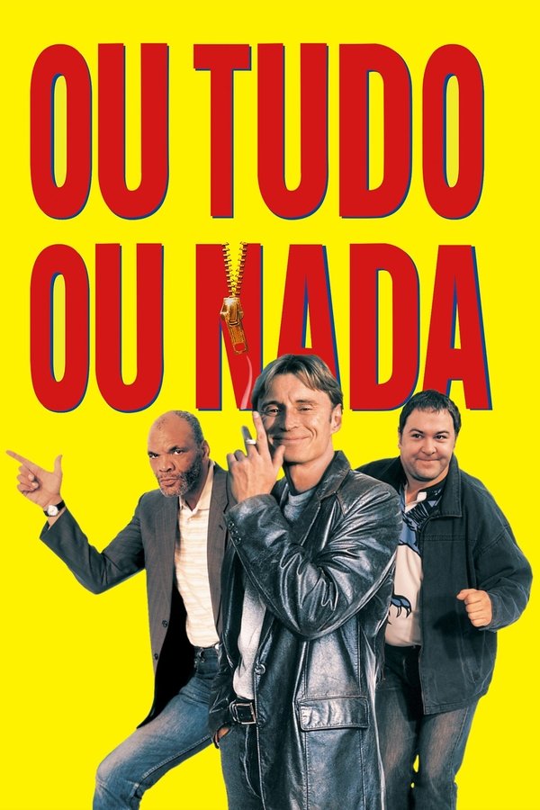 Ou Tudo, Ou Nada (1997)
