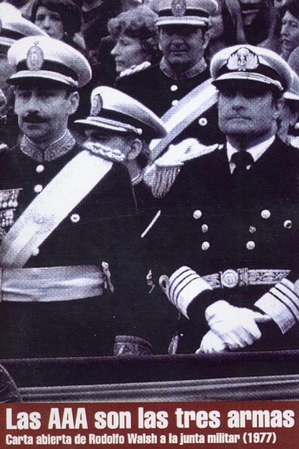 Las AAA son las tres armas: Carta abierta de Rodolfo Walsh a la junta militar poster
