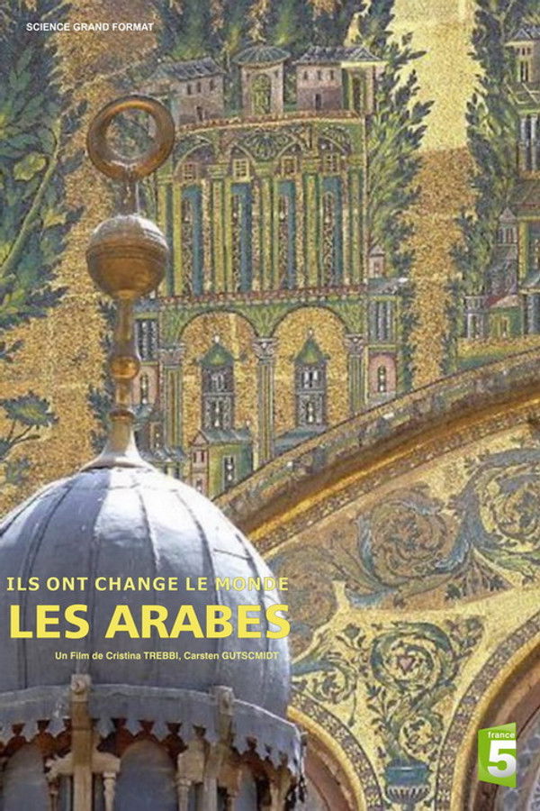 Ils ont changé le monde – Les Arabes