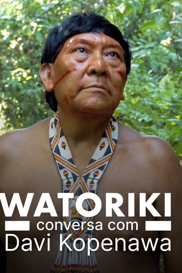 Watoriki - Conversa com Davi Kopenawa