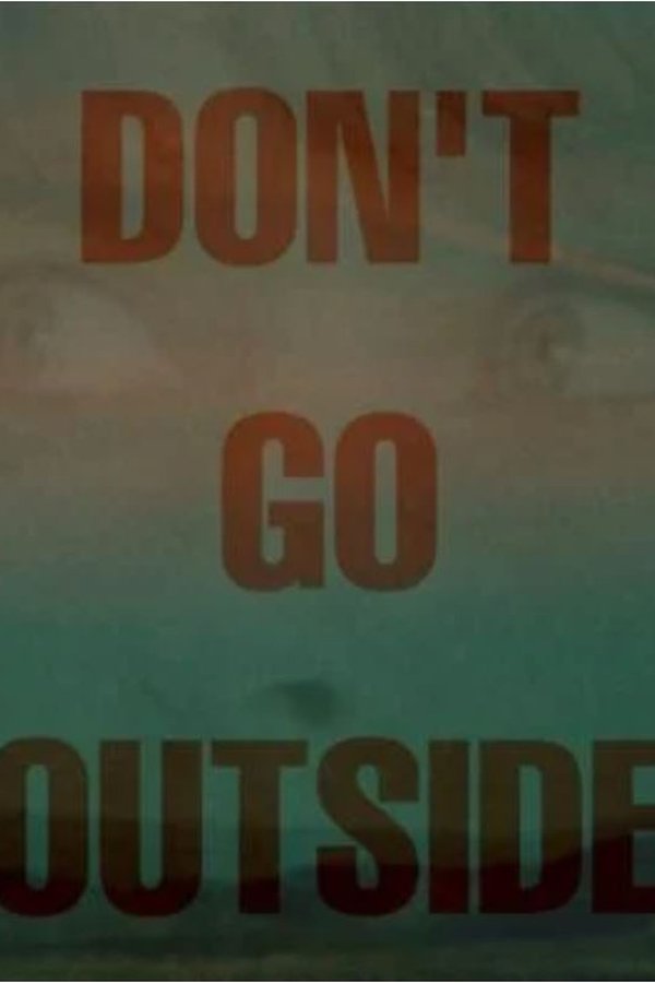 Don’t Go Outside