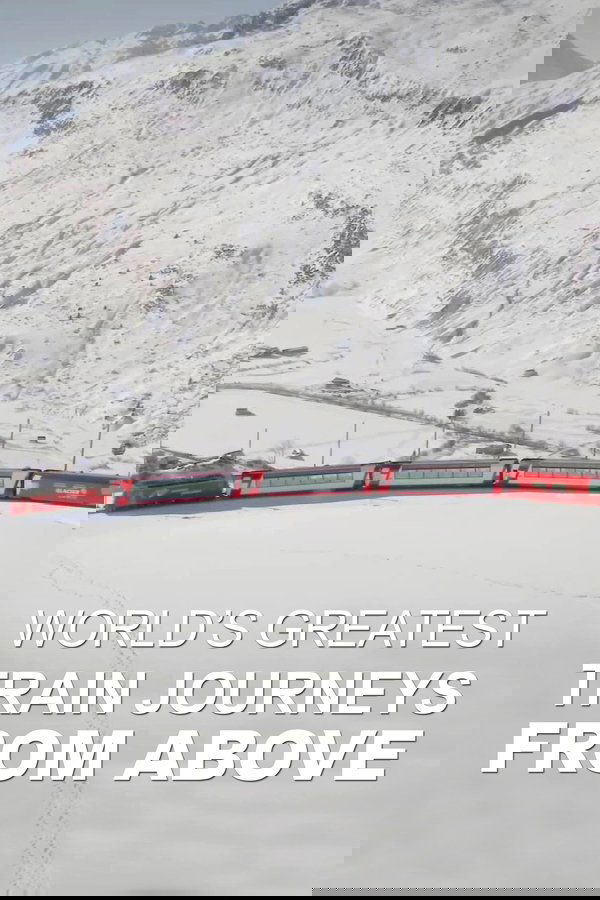World’s Greatest Train Journeys From Above