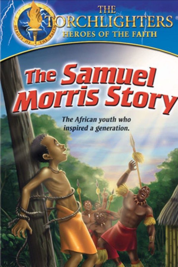 Torchlighters: The Samuel Morris Story