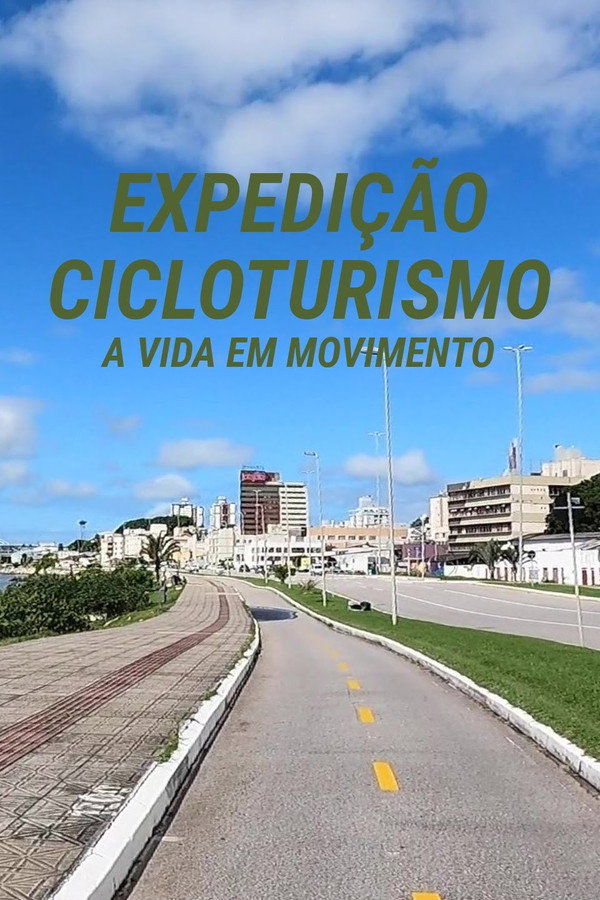 Expedicao Cicloturismo A Vida em Movimento