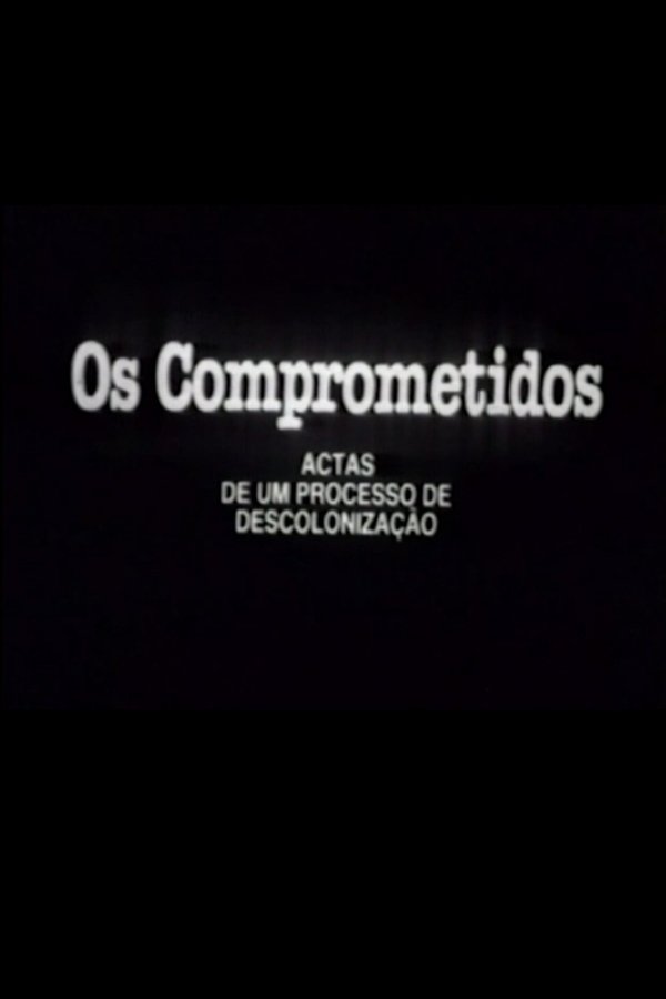 Os Comprometidos – Actas de um processo de descolonização