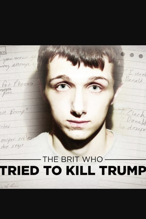 The Brit Who Tried To Kill Trump 2017