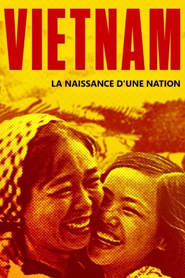 Vietnam, la naissance d’une nation