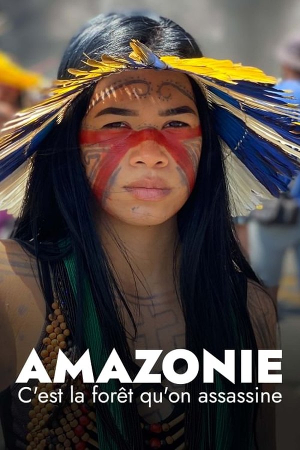FR - Amazonie : C'est la forêt qu'on assassine  (2021)