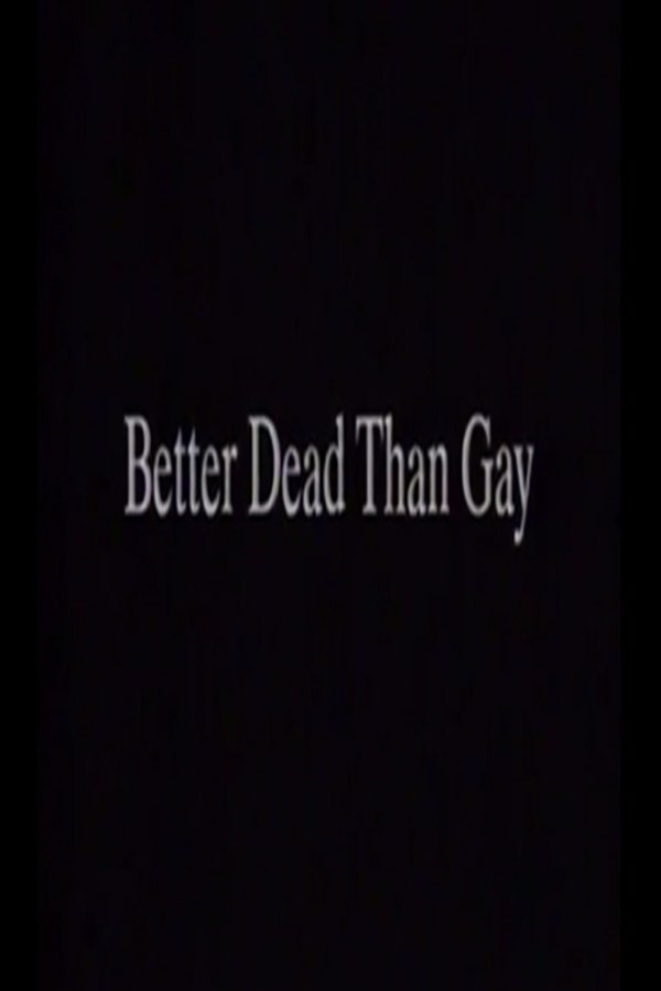 Better Dead Than Gay