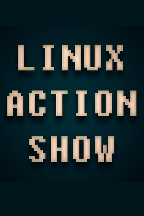 The Linux Action Show! The Linux Action Show!