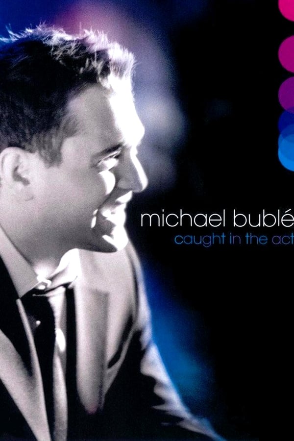 Michael Bublé: Atrapado en El Acto