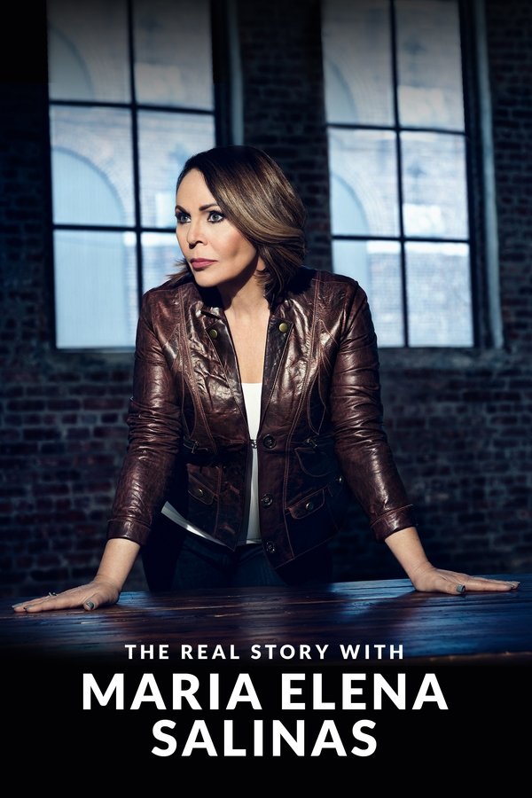 The Real Story with Maria Elena Salinas The Real Story with Maria Elena Salinas