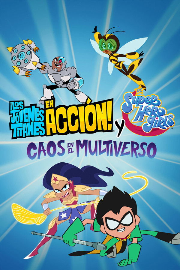 ¡Los Jóvenes Titanes en Acción! y DC Super Hero Girls: Caos en el Multiverso (Teen Titans Go! & DC Super Hero Girls: Mayhem in the Multiverse)
