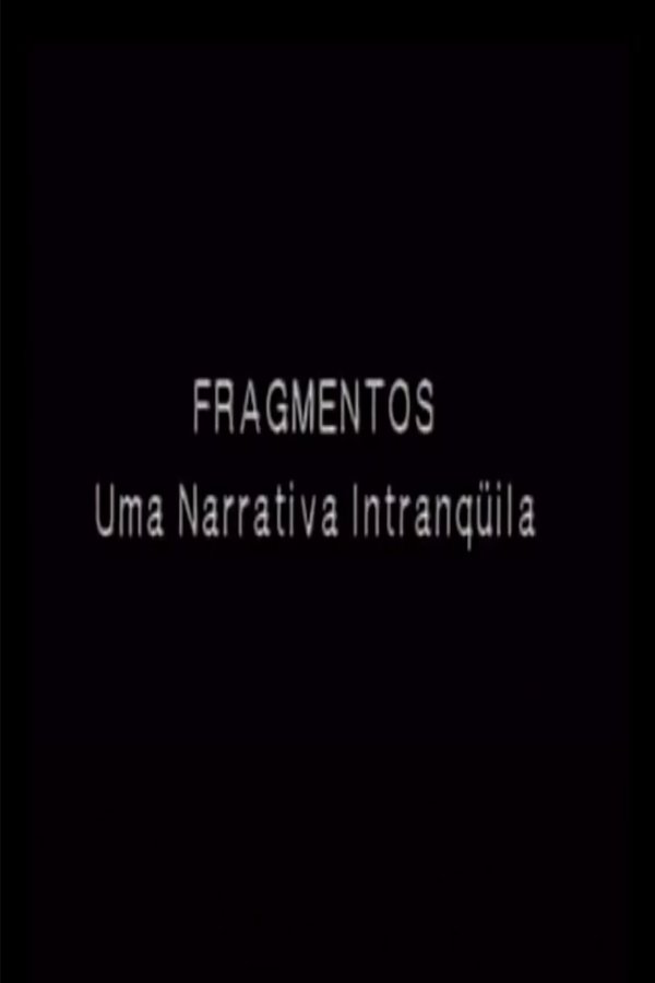Fragmentos – Uma Narrativa Intranquila
