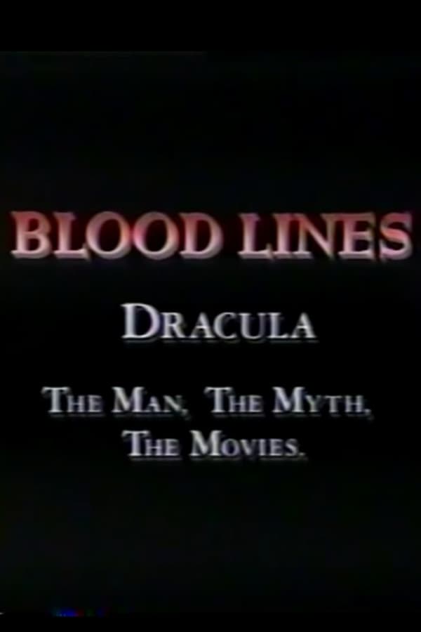 Blood Lines: Dracula – The Man. The Myth. The Movies.