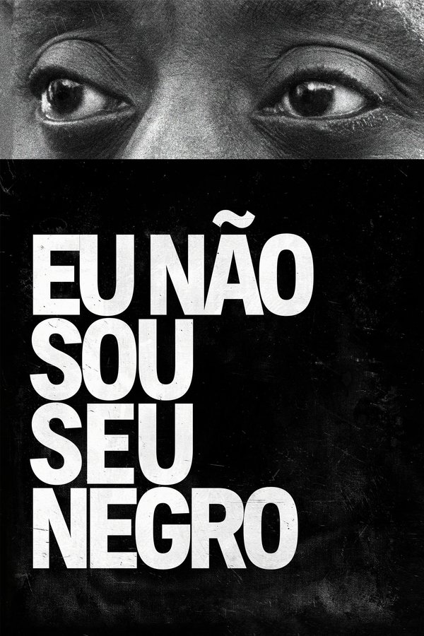 Eu Não Sou Seu Negro (2017)