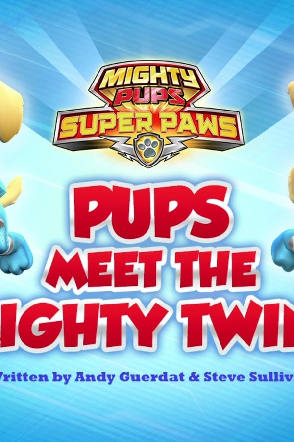 Paw Patrol – S06E16 – I Super Cuccioli: I cuccioli incontrano i super-gemelli