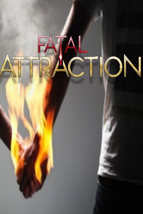 Fatal Attraction Fatal Attraction