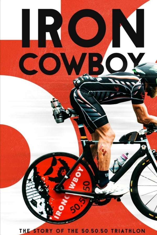 Iron Cowboy: The Story of the 50.50.50 Triathlon