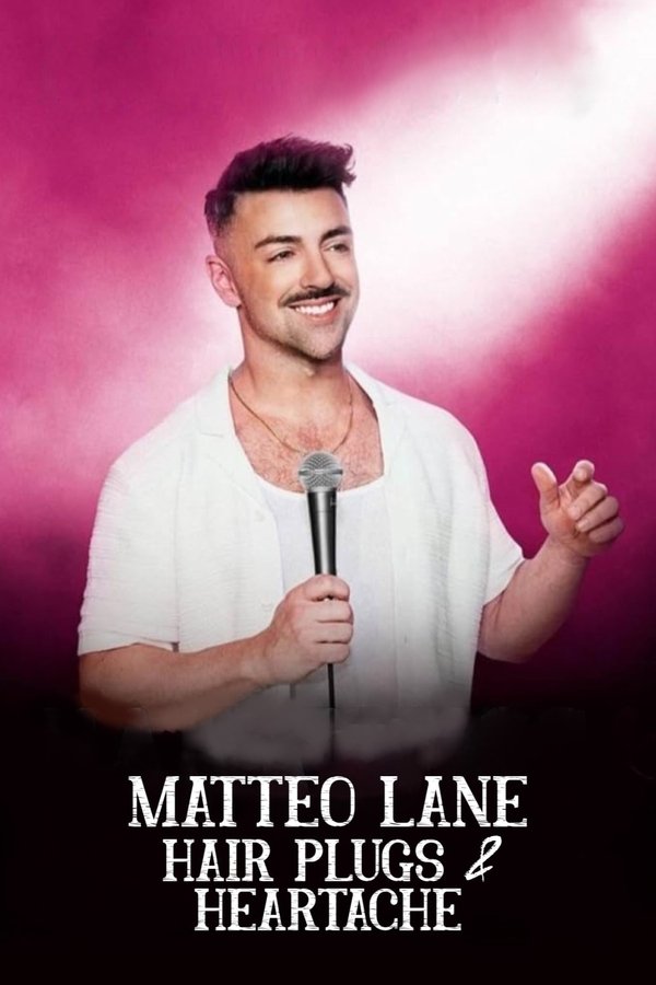 Matteo Lane: Hair Plugs & Heartache poster
