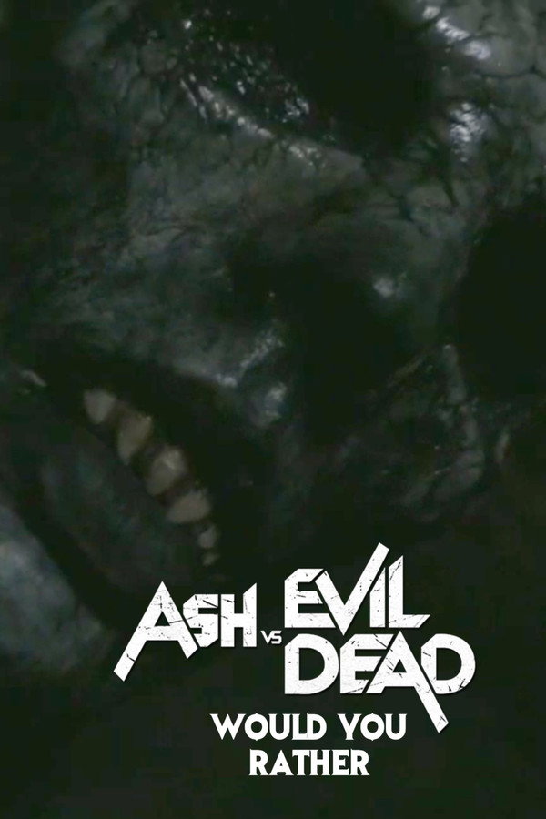 Ash vs Evil Dead: Would You Rather
