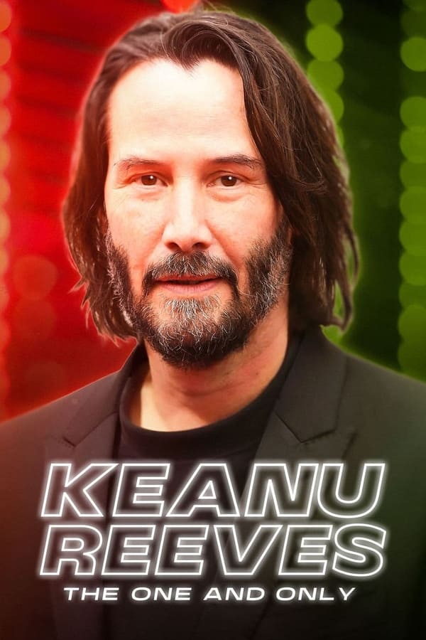 EN - Keanu Reeves: The One and Only (2024)