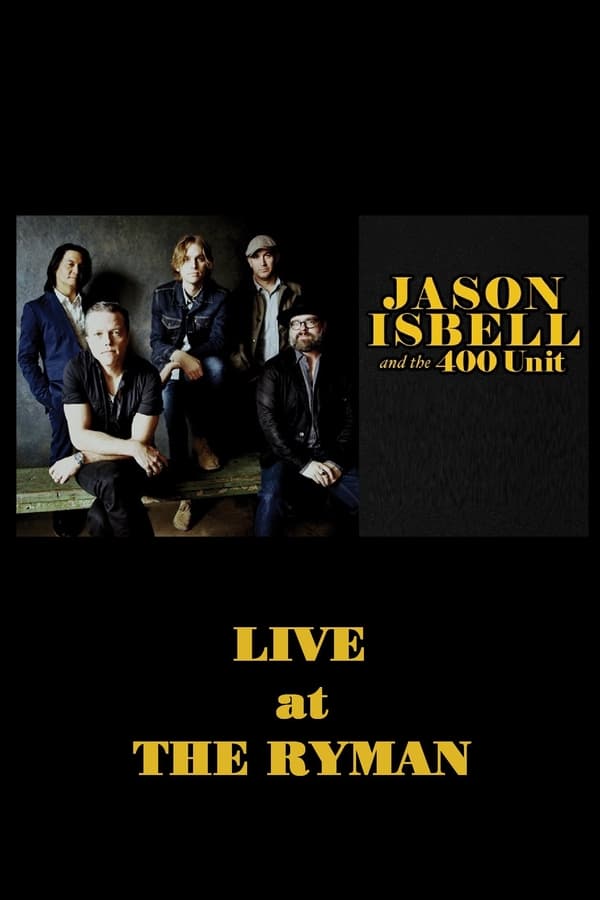 Jason Isbell & the 400 Unit: Live from the Ryman
