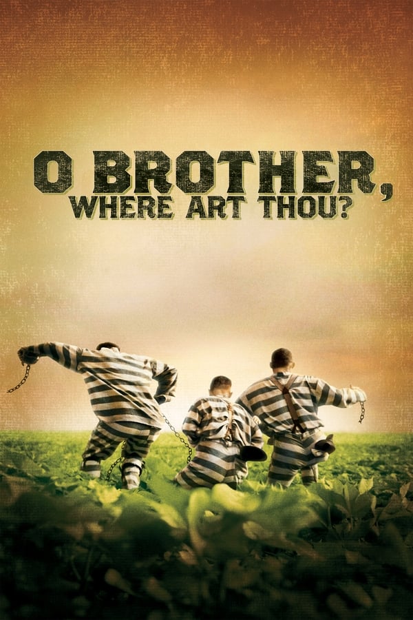 O Brother, Where Art Thou? [PRE] [2000]