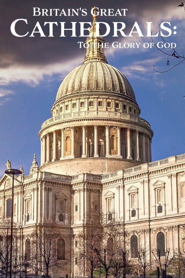Britain's Great Cathedrals: To the Glory of God