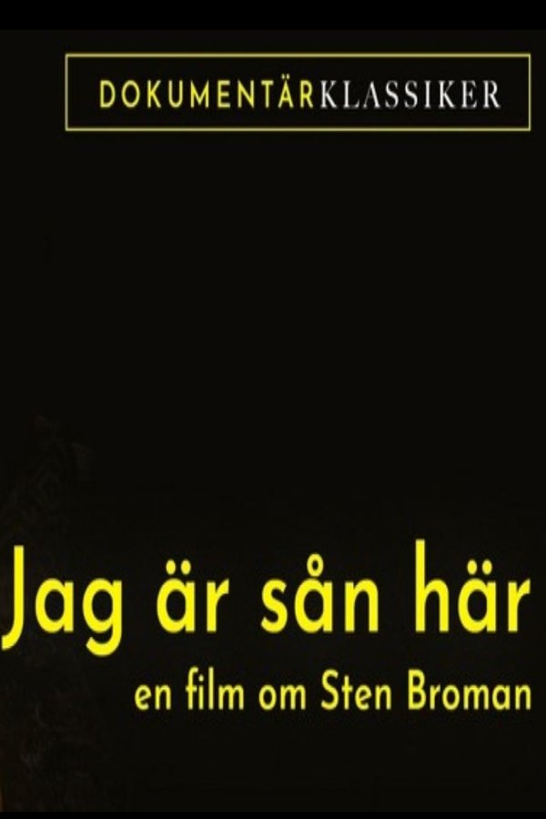 Jag Är Sån Här: En Film Om Sten Broman poster