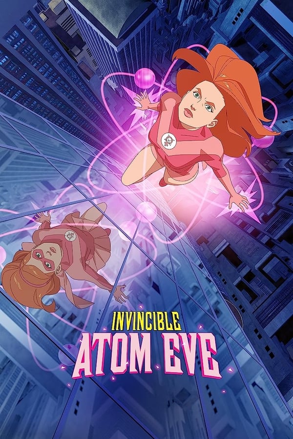 Bất Khả Chiến Bại: Atom Eve (Tập Đặc Biệt) – Invincible: Atom Eve (2023)