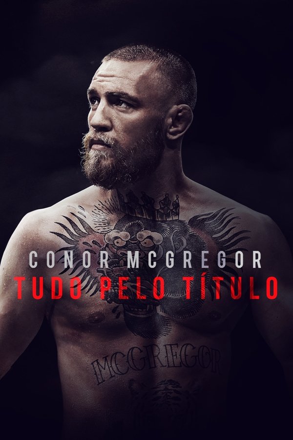 Conor McGregor: Tudo Pelo Título (2017)
