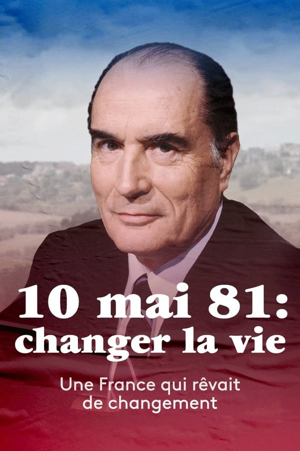 FR - 10 mai 1981 : Changer la vie ? (2021)