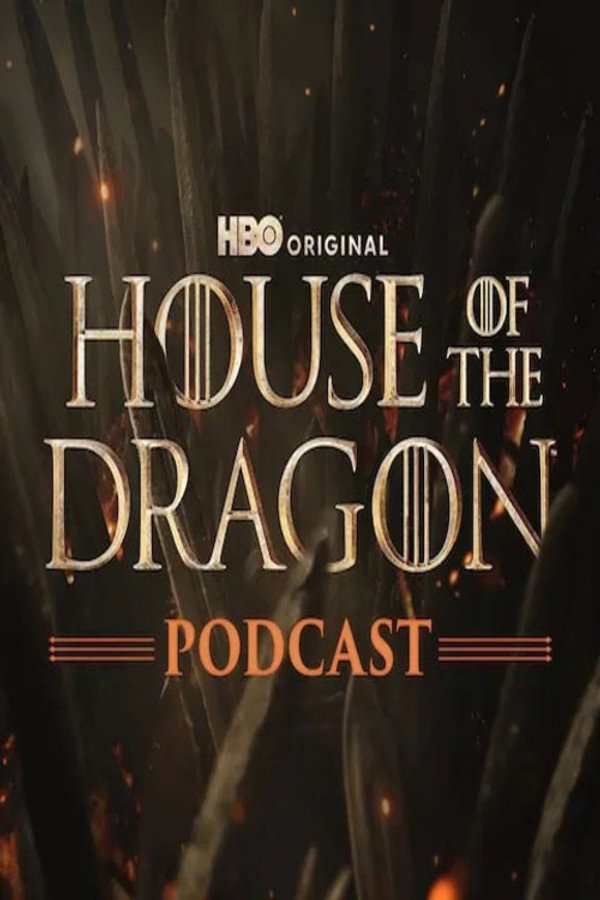 MAX - The Official Game of Thrones Podcast: House of the Dragon (2022) (ES)