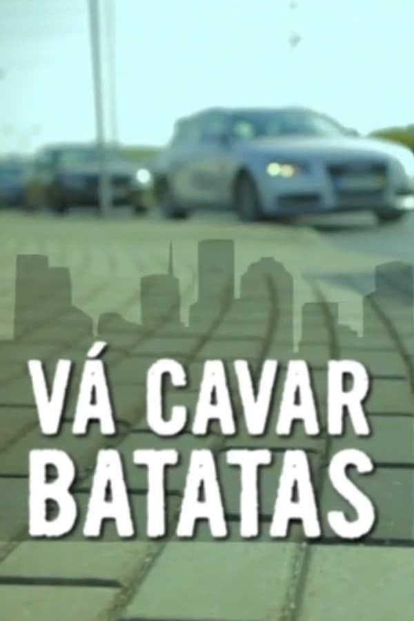 Vá Cavar Batatas (2012)