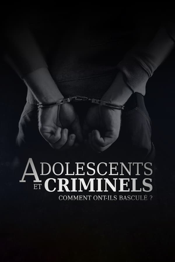 TVplus FR - Adolescents et criminels, comment ont ils basculé ?