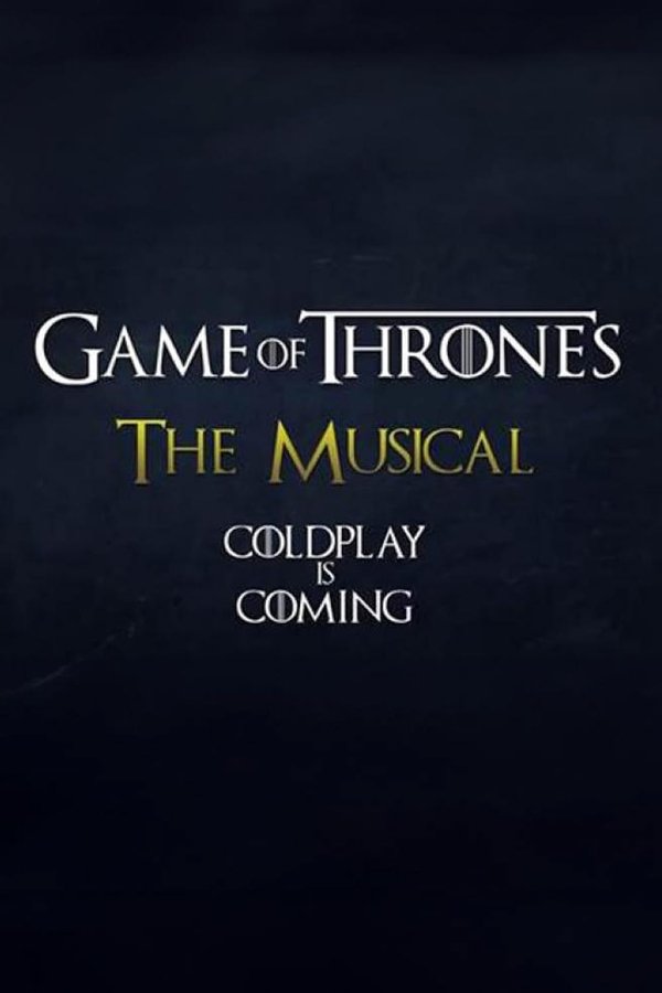 Coldplay’s Game of Thrones: The Musical Poster