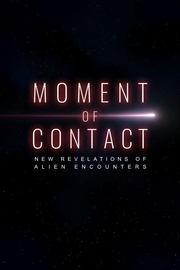 FR - Moment of Contact: New Revelations of Alien Encounters - 2025 [VOSTFR] cover image