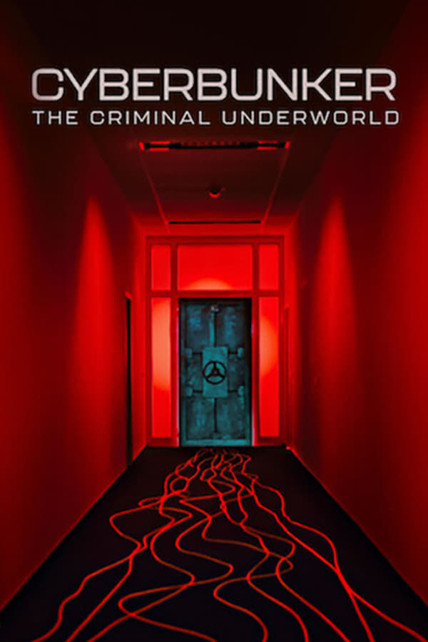 Cyberbunker: Tội Phạm Thế Giới Ngầm – Cyberbunker: The Criminal Underworld (2023)