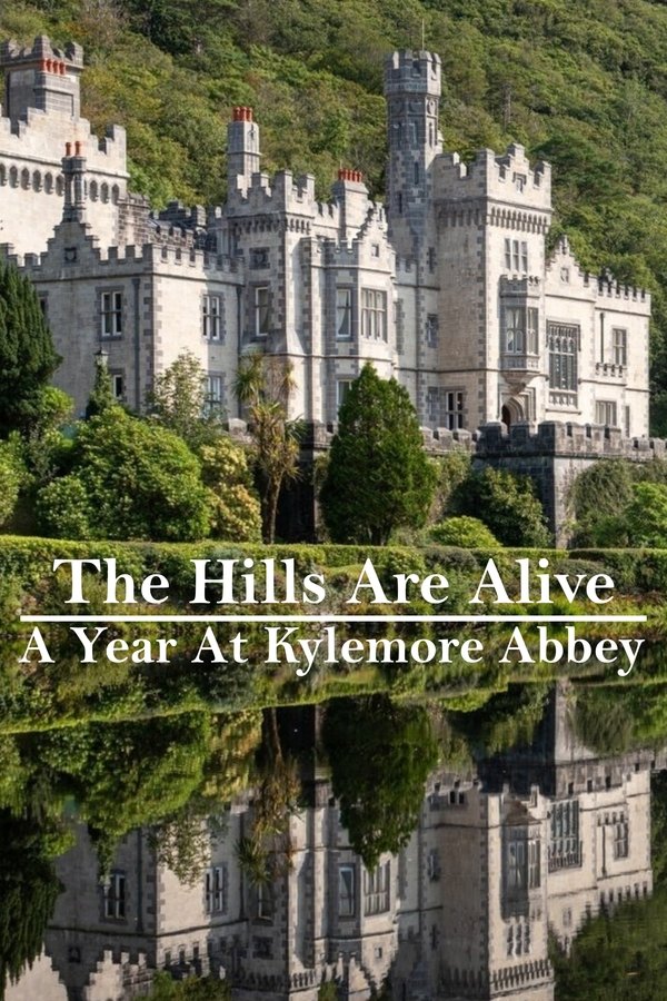 The Hills Are Alive – A Year at Kylemore Abbey