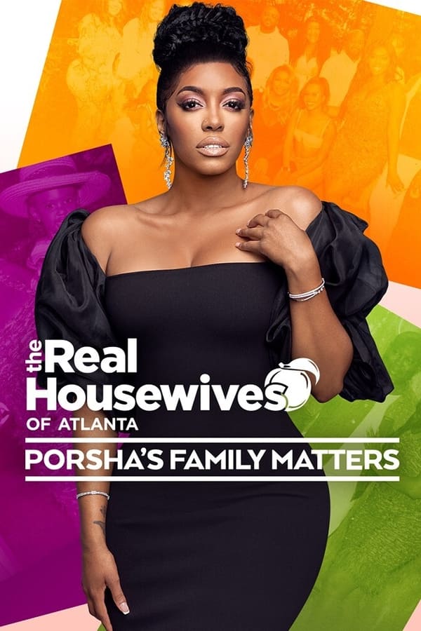 EN - The Real Housewives of Atlanta: Porsha's Family Matters (2021)