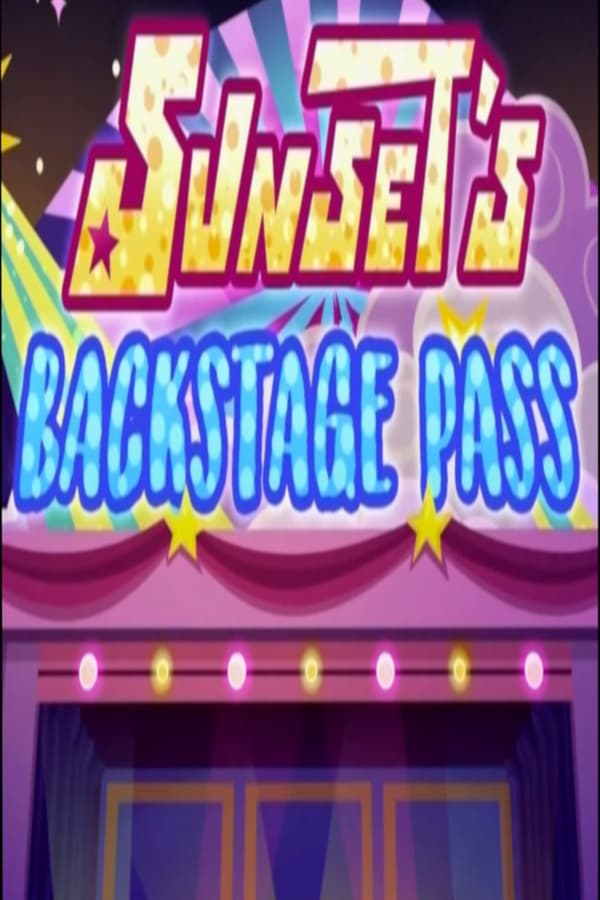 My Little Pony: Equestria Girls – Sunset’s Backstage Pass