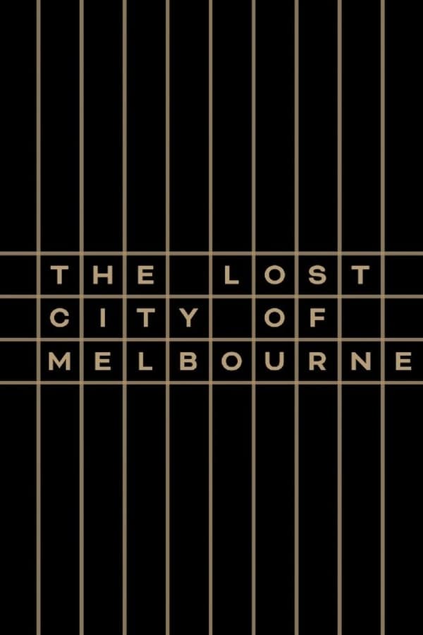 The Lost City of Melbourne