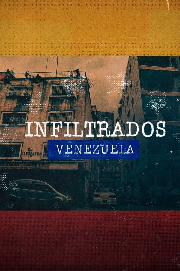 |ES| Infiltrados: Venezuela