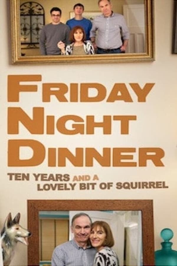 TVplus EN - Friday Night Dinner: 10 Years and a Lovely Bit of Squirrel (2021)