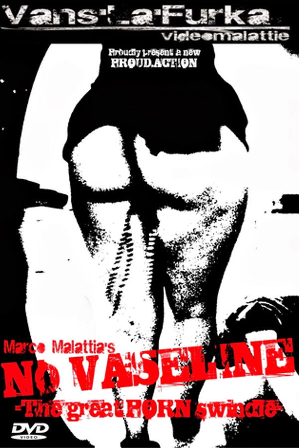 No Vaseline: The Great Porn Swindle