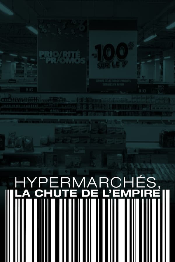 FR - Hypermarchés, la chute de l'empire  (2021)