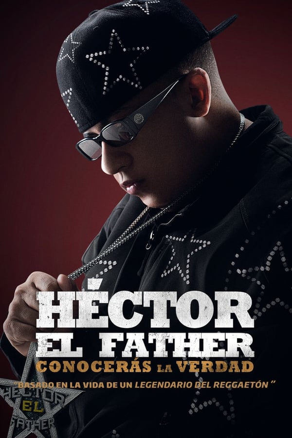 Héctor El Father: Conocerás la verdad - Myflixer